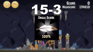 Mine and Dine 153 Mighty Eagle 100 Rovio Classics Angry Birds Tutorial [upl. by Fries]