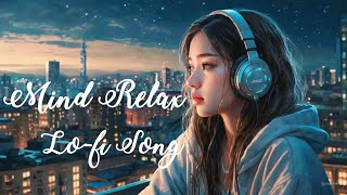 Relaxing Hindi Songs for StudyingChill  Lofi Beats 2024 [upl. by Atinav213]