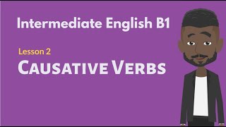 Intermediate English Conversation 2 Causative Verbs [upl. by Etoile]