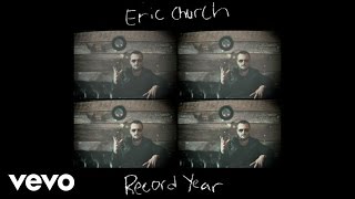 Eric Church  Record Year Official Audio [upl. by Eirrod]