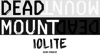 Dead Mount Death Play ED Full「IOLITE」アイオライト Inori Minase  Lyrics KanRomEng [upl. by Schaefer395]