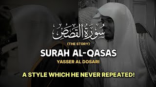 SOOTHING amp RARE  Surah AlQasasThe Story  كاملة سورة القصص  Yasser Al Dosari ياسرالدوسري [upl. by Ailat]