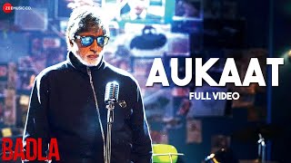 Aukaat  Full Video  Badla  Amitabh Bachchan  Taapsee Pannu  Clinton Cerejo [upl. by Killy]