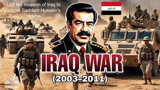 Iraq War 2003–2011 A US led invasion of Iraq to topple Saddam Hussein’s regime [upl. by Milas242]