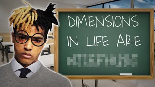 Everything XXXTentacion knew about DIMENSIONS [upl. by Gottuard]