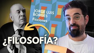 quotFiccionesquot de Borges NO es Filosofía ¿O sí 👀 [upl. by Ekusuy]