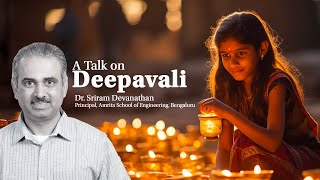 A Talk on Deepavali Dr Sriram Devanathan Amrita School of Engineering Bengaluru [upl. by Blanchard]