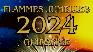 Flammes Jumelles GUIDANCE 2024 🔥💜🙏💖🔥 [upl. by Yelsel]