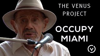 The Venus Project  Occupy Miami  Nov 20 2011 [upl. by Llenrep]