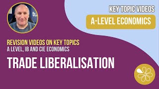 Trade Liberalisation  A Level and IB Economics [upl. by Corkhill]