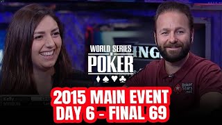 World Series of Poker Main Event 2015  Day 6 with Daniel Negreanu amp Kelly Minkin [upl. by Idnahk]