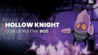 Hollow Knight  GUIA DE PLATINA 112 05  Pico de Cristal [upl. by Notxap111]