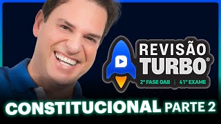 DIREITO CONSTITUCIONAL 2ª Fase 41º Exame Parte 2  Revisão Turbo [upl. by Lyrrad]