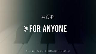 HER  For Anyone Piano Karaoke Inst [upl. by Hakilam]