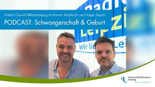 PODCAST Schwangerschaft amp Geburt mit Roman Knoblauch und Prof Holger Stepan [upl. by Ylenaj158]