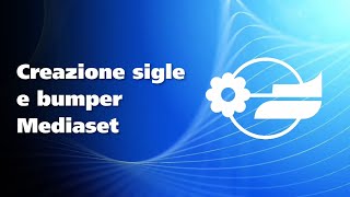 CREAZIONE Sigle e bumper Mediaset [upl. by Namron]