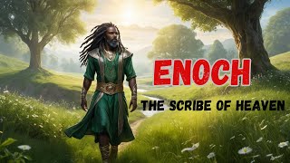 Enoch  The Scribe of Heaven [upl. by Doretta]