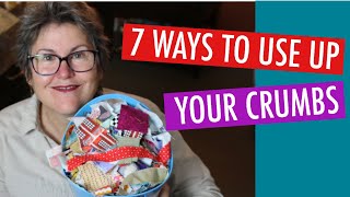 🧵🦋7 WAYS TO USE UP YOUR CRUMBS  SCRAP QUILTING [upl. by Rise823]