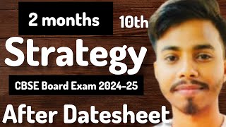 AFTER CBSE BOARD DATE SHEET 202425 2 MOTHS STRATEGY  60 DAYS HARD CHALLENGE  TO SCORE 95  IN [upl. by Aelhsa303]