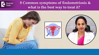 8 Warning Symptoms of Endometriosis  Treatment of EndometriosisDrSangeetha M J  Doctors Circle [upl. by Leugimsiul494]