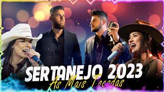 Melhores Musicas 2023 🎼 Sertanejo 2023 Mais Tocadas 🎼 As Melhores Do Sertanejo Universitário [upl. by Anairb]