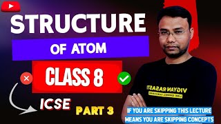 ATOMIC STRUCTURE CLASS 8 ICSE PART 3 BY BIJAY SIR [upl. by Alit985]