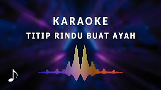 Titip Rindu Buat Ayah Karaoke Ebiet G Ade [upl. by Pangaro112]