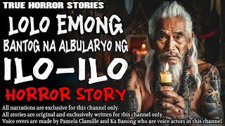 LOLO EMONG ANG BANTOG NA ALBULARYO NG ILO ILO  Kwentong Aswang  True Story [upl. by Lennod133]