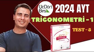 TRİGONOMETRİ  1  TEST5  2023  2024  345 AYT MATEMATİK ÇÖZÜMLERİ [upl. by Wileen541]