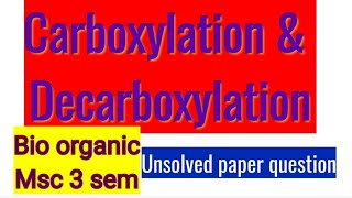 Carboxylation amp Decarboxylation Bio organic Msc 3sem [upl. by Vikki]