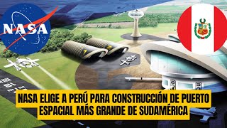 NASA elige a Perú para construcción de Puerto Espacial más grande de Sudamérica [upl. by Cordell]