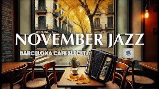 2024 Autumn Barcelona Cafe Jazz  Coffee Jazz Smooth JazzRelaxing Jazz  11月のジャズ  11월 재즈  爵士樂 [upl. by Det]