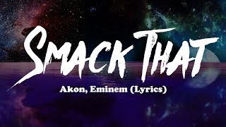 Akon Eminem  Smack That Lyrics [upl. by Schreck892]