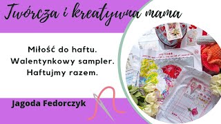 Miłość do haftu walentynkowy Sampler Haftujmy razem [upl. by Lindsy292]