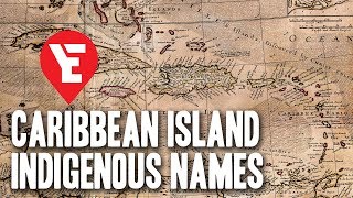 Indigenous Names of the Caribbean Islands [upl. by Etnoel597]