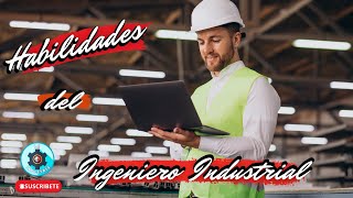 HABILIDADES de un INGENIERO INDUSTRIAL [upl. by Ilsel692]