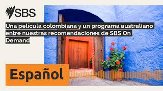 Una película colombiana y un programa australiano entre nuestras recomendaciones de SBS On [upl. by Rolyt97]