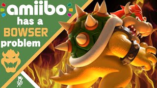 Amiibo has a Bowser Problem [upl. by Gord903]