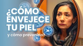 ¿Cómo envejece tu piel y cómo prevenirlo [upl. by Haldis]