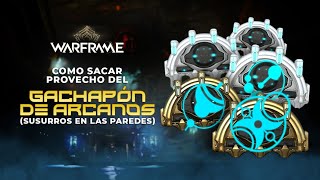 🔥 Como aprovechar el GACHAPÓN DE ARCANOS  🤖 WARFRAME 2024 [upl. by Yelekalb]