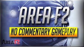 Area F2 Mobile Global Launch  No Commentary Gameplay 1080p 60fps [upl. by Adlih]