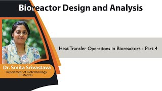 mod07lec31  Heat Transfer Operations in Bioreactors  Part 4 [upl. by Hermes]