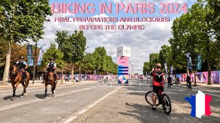 Biking in Paris 2024  Final Preparations and Blockades Before the Olympics [upl. by Thorma930]