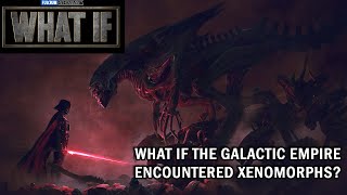 What if the Empire encountered Xenomorphs [upl. by Cost]