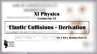 XI Lecture No13 Elastic Collision  Derivation  class 11th physics chapter 3 [upl. by Aicilec]