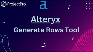 Discover The Generate Rows Tool In Alteryx [upl. by Mastic]