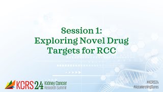 KCRS24 Session One Exploring Novel Drug Targets for RCC [upl. by Ted412]