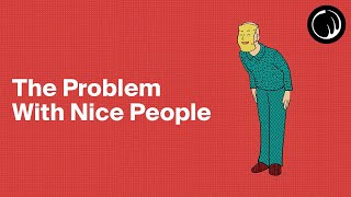 The Problem with Nice People [upl. by Perlman339]