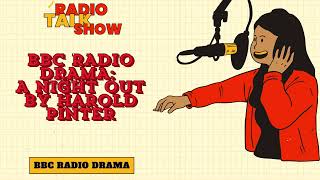 A Night Out by Harold Pinter  BBC RADIO DRAMA [upl. by Afira]