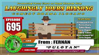 LAUGHINGLY YOURS BIANONG 695  PULOTAN  FERNAN  LADY ELLE PRODUCTIONS  ILOCANO DRAMA [upl. by Doreen202]